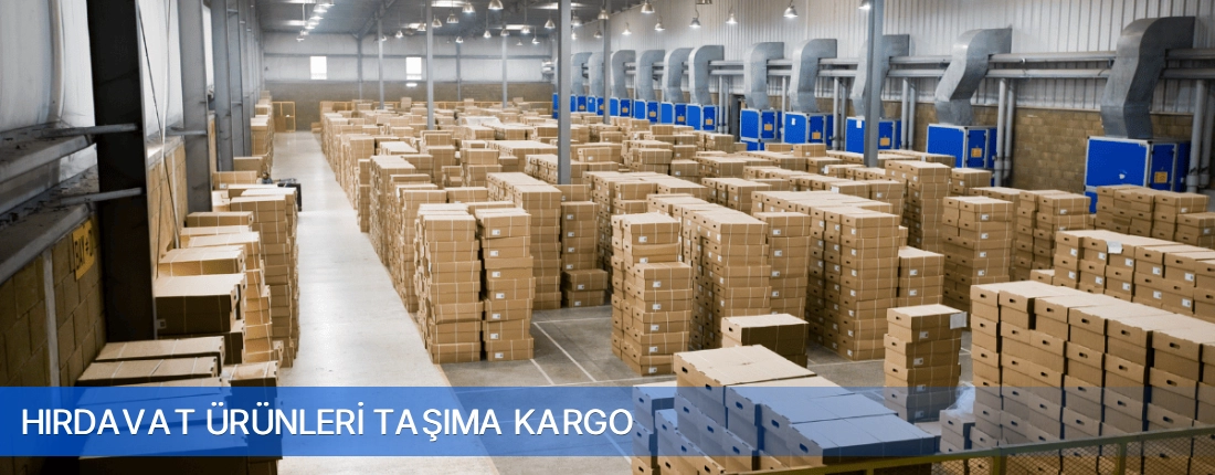 Hirdavat Urunleri Tasima Kargo Hirdavat Urunleri Tasima Kargo