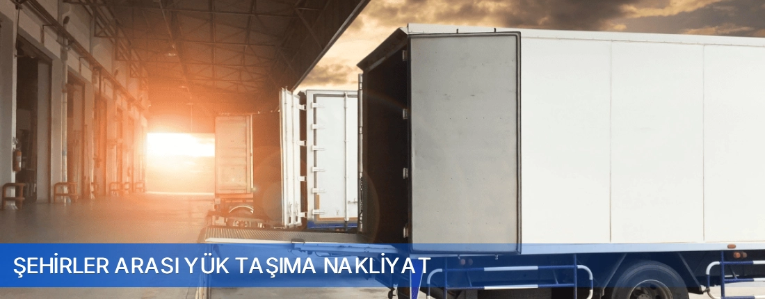 Sehirler Arasi Yuk Tasima Nakliyat