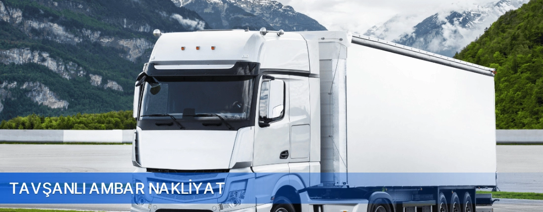 Tavşanlı Ambar Nakliyat Tavşanlı Ambar Nakliyat
